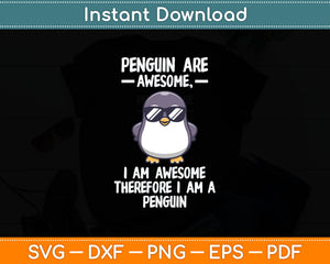 Awesome Cartoon I am a Penguin Svg Digital Cutting File