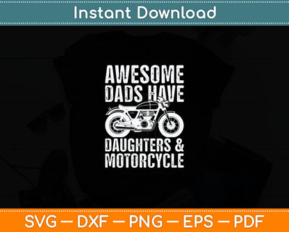 Awesome Dads Have Daughters And Motorcycle Father's Day 2025 Svg Digital Cutting File
