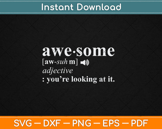 Awesome Definition Gift I'm Awesome Funny Svg Digital Cutting File