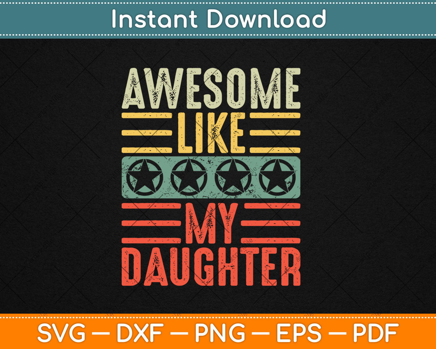 Awesome Like My Daughter Funny Father's Day Dad Vintage Svg Digital Cutting File
