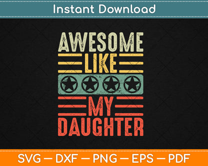Awesome Like My Daughter Funny Father's Day Dad Vintage Svg Digital Cutting File
