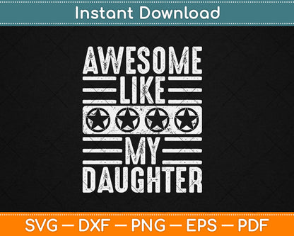 Awesome Like My Daughter Funny Father's Day Svg Digital Cutting File