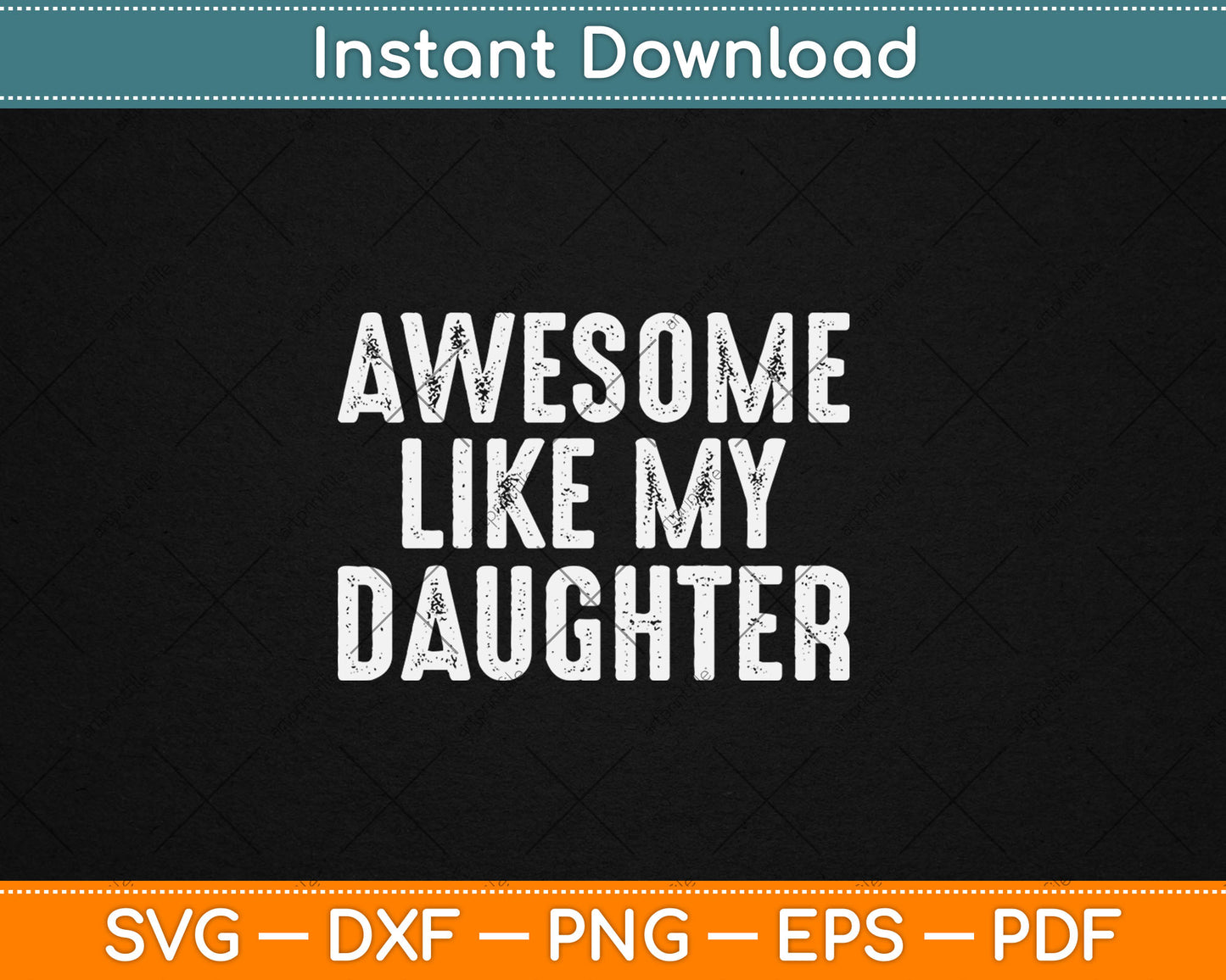 Awesome Like My Daughter Funny Fathers Day Dad Svg Digital Cutting File