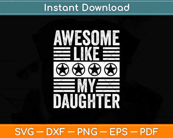 Awesome Like My Daughter Funny Vintage Svg Digital Cutting File