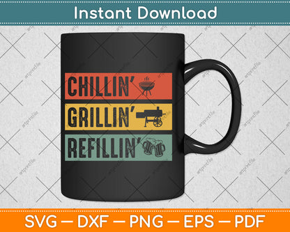 BBQ Smoker Chillin' Grillin' Refillin' Svg Digital Cutting File