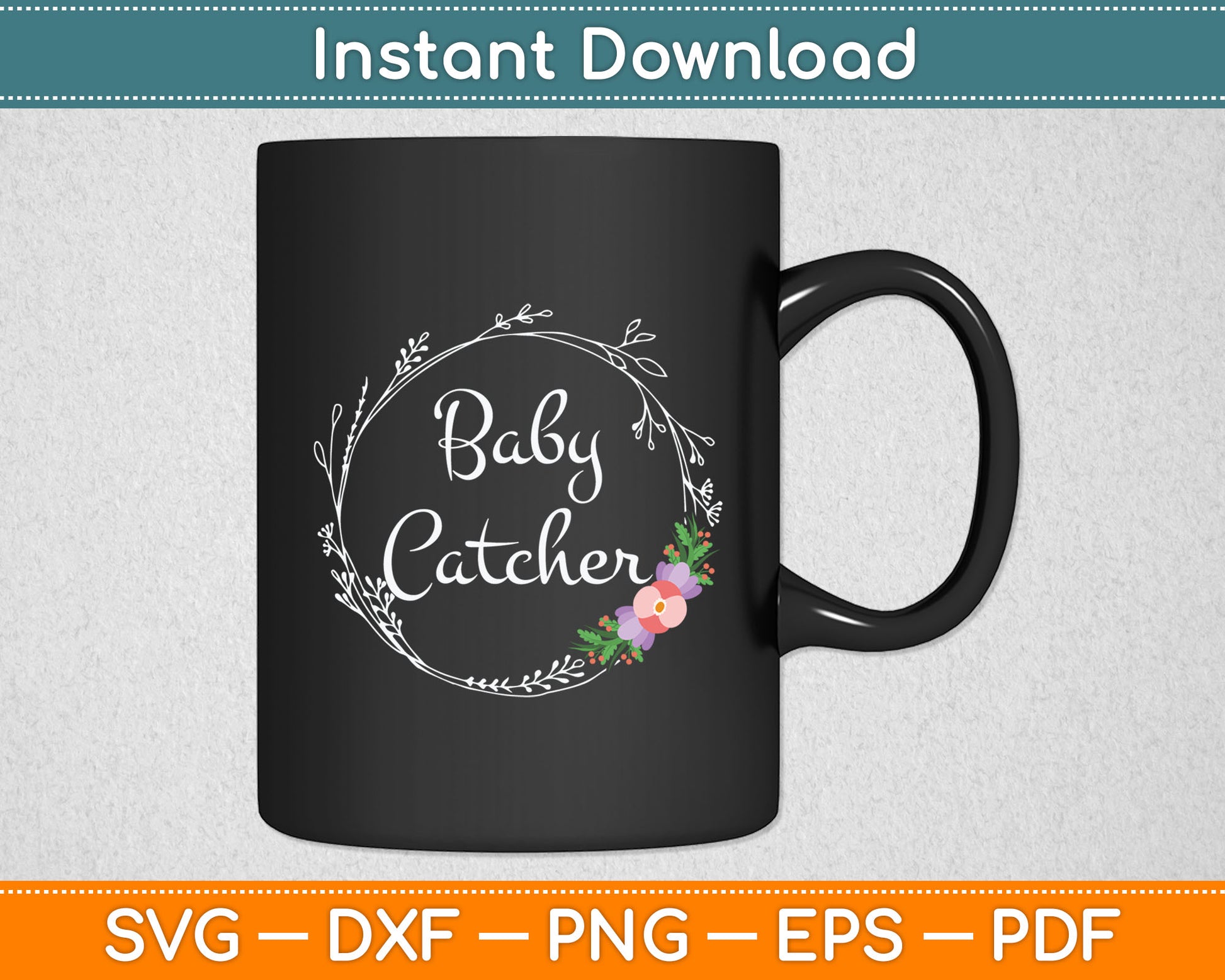 Baby Catcher Midwife Svg Digital Cutting File