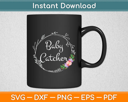 Baby Catcher Midwife Svg Digital Cutting File
