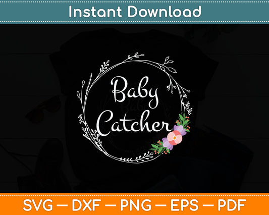 Baby Catcher Midwife Svg Digital Cutting File