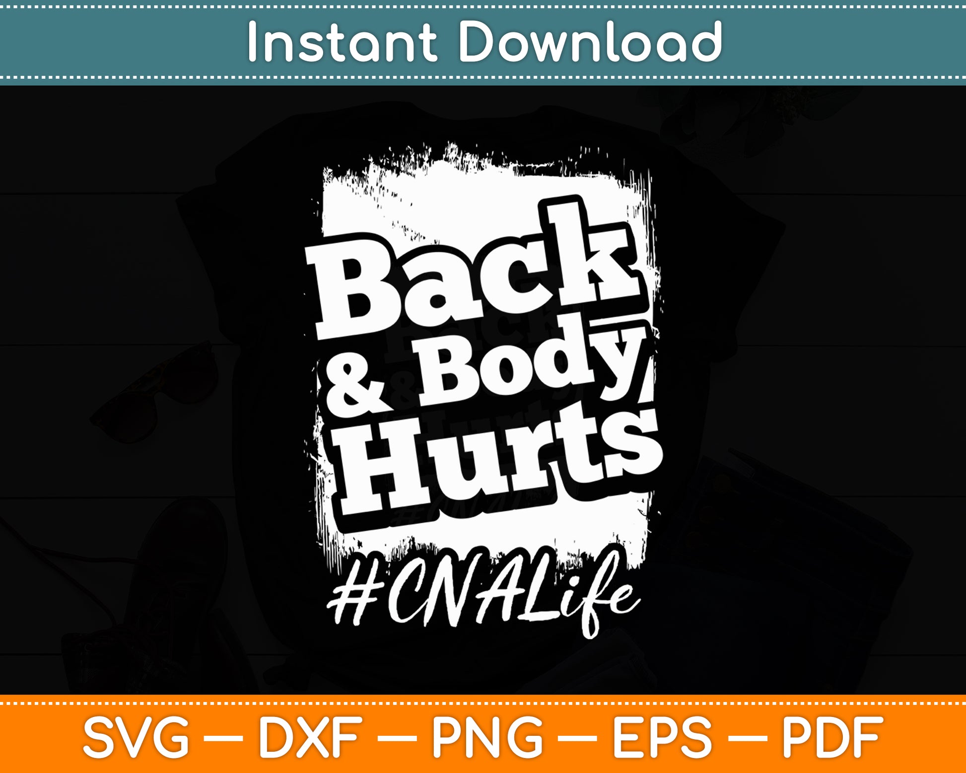 Back Body Hurts Tee Quote CNA Nurse Life Funny Svg Digital Cutting File