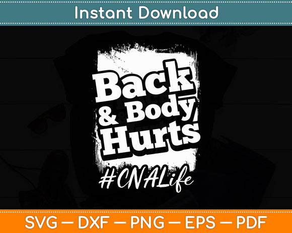 Back Body Hurts Tee Quote CNA Nurse Life Funny Svg Digital Cutting File