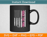 Back The Pink Breast Cancer Awareness USA Flag Svg Digital Cutting File