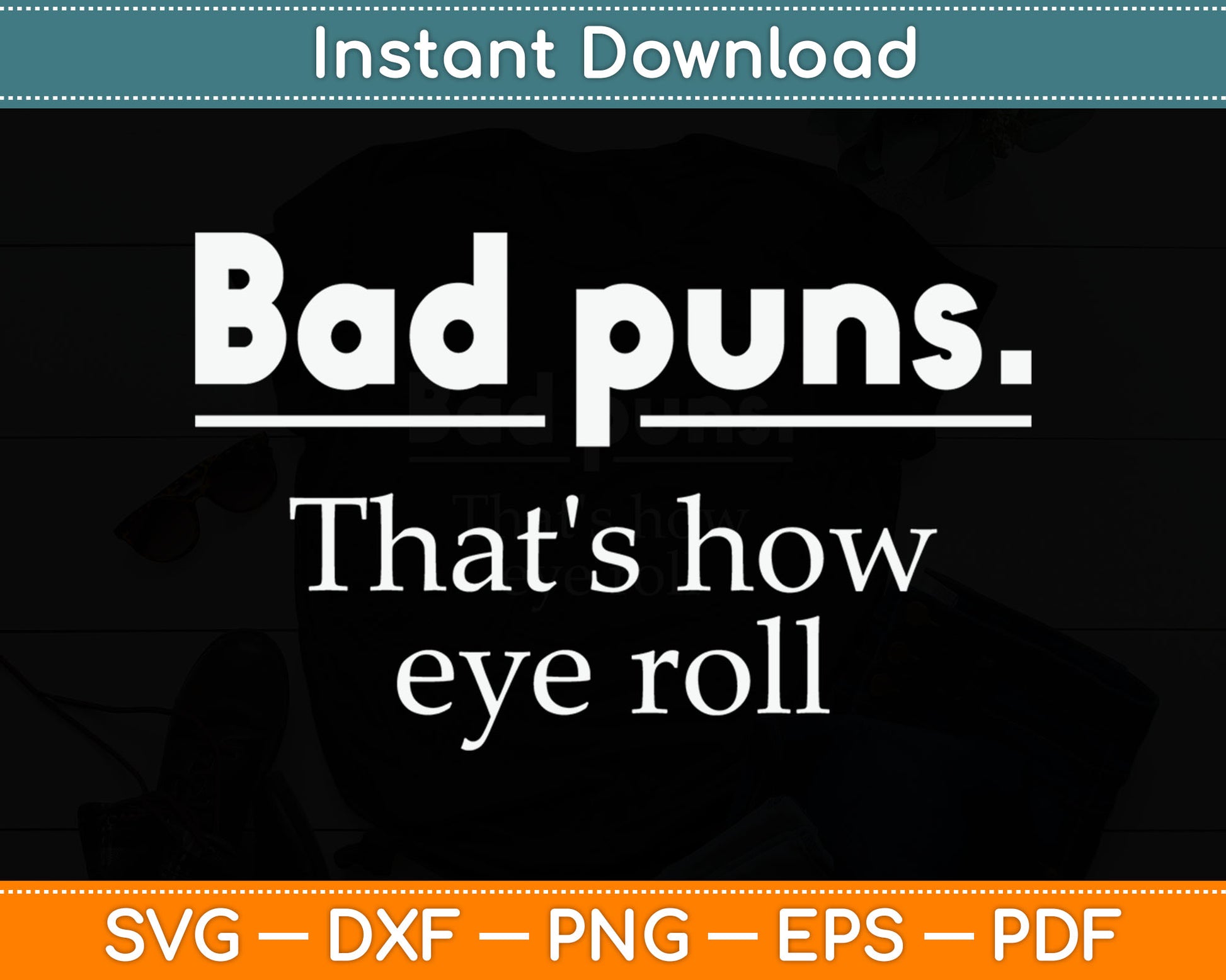Bad Puns That's How Eye Roll Funny Person Gift Svg Digital Cutting File