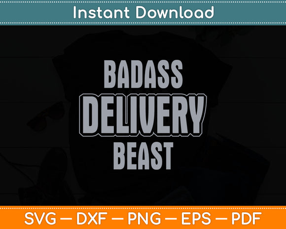 Badass Delivery Beast Svg Digital Cutting File