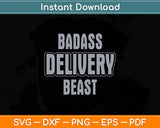 Badass Delivery Beast Svg Digital Cutting File