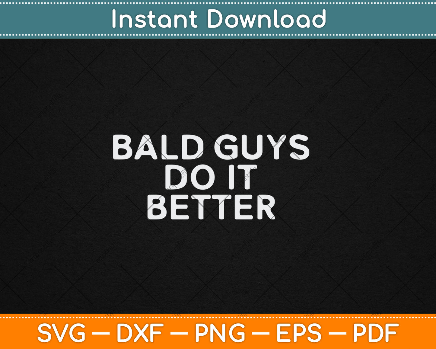 Bald Guys Do It Better Funny Balding Svg Digital Cutting File