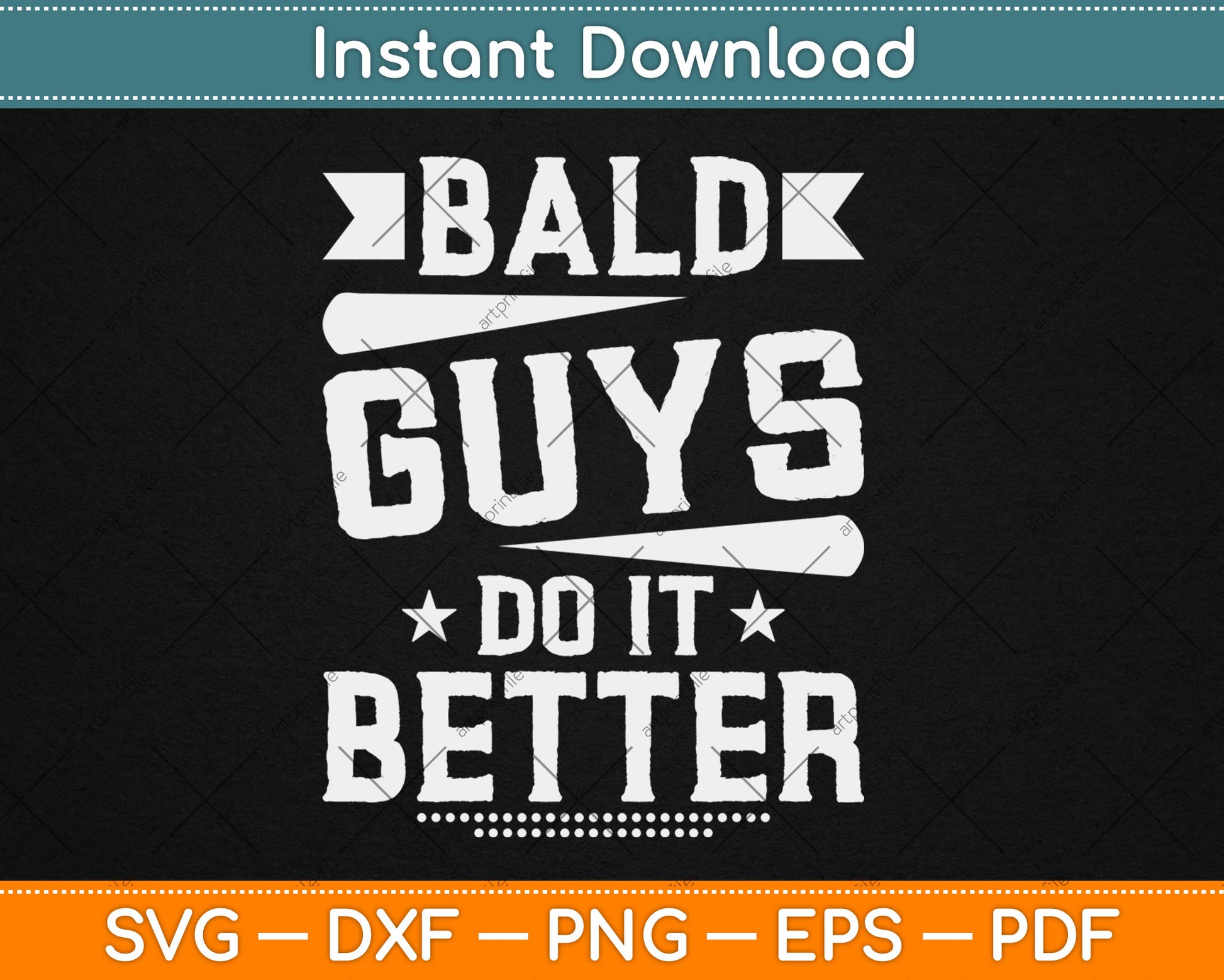Bald Guys Do It Better Funny Svg Digital Cutting File