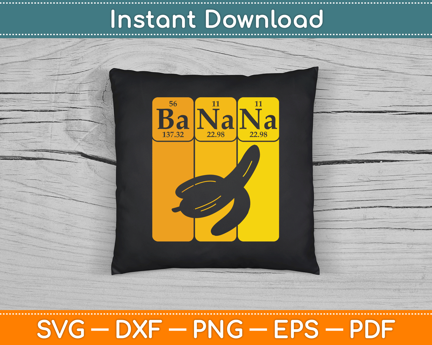 Banana Periodic Table Elements Banana Lover Fruit Nerd SVG Digital Cutting File