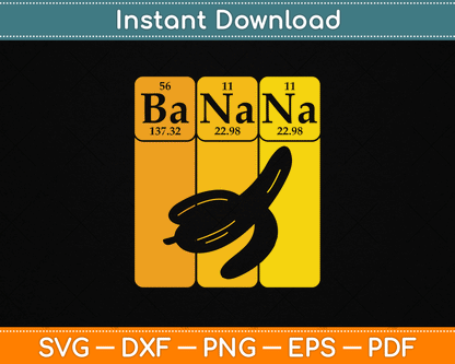 Banana Periodic Table Elements Banana Lover Fruit Nerd SVG Digital Cutting File