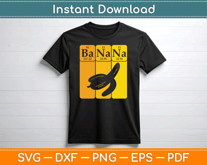 Banana Periodic Table Elements Banana Lover Fruit Nerd SVG Digital Cutting File