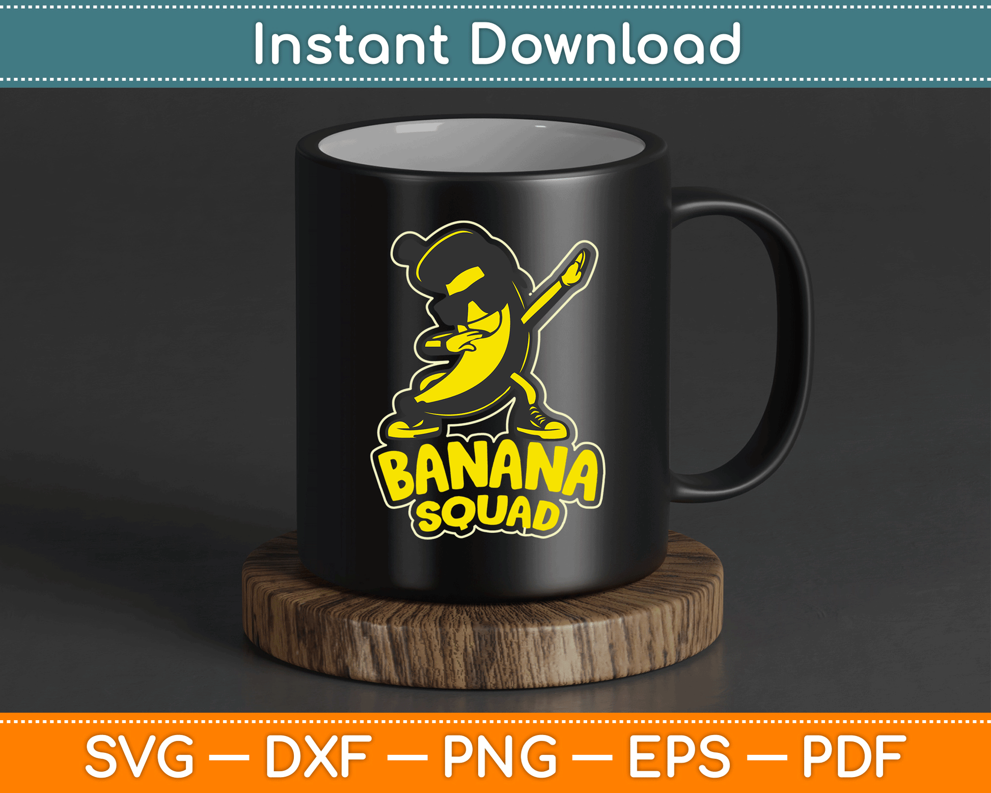 Banana Squad Funny Dabbing Banana Food & Dab Funky Fruit SVG Digital Cutting File