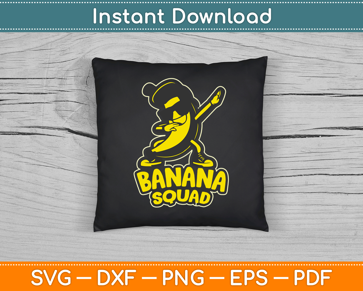 Banana Squad Funny Dabbing Banana Food & Dab Funky Fruit SVG Digital Cutting File