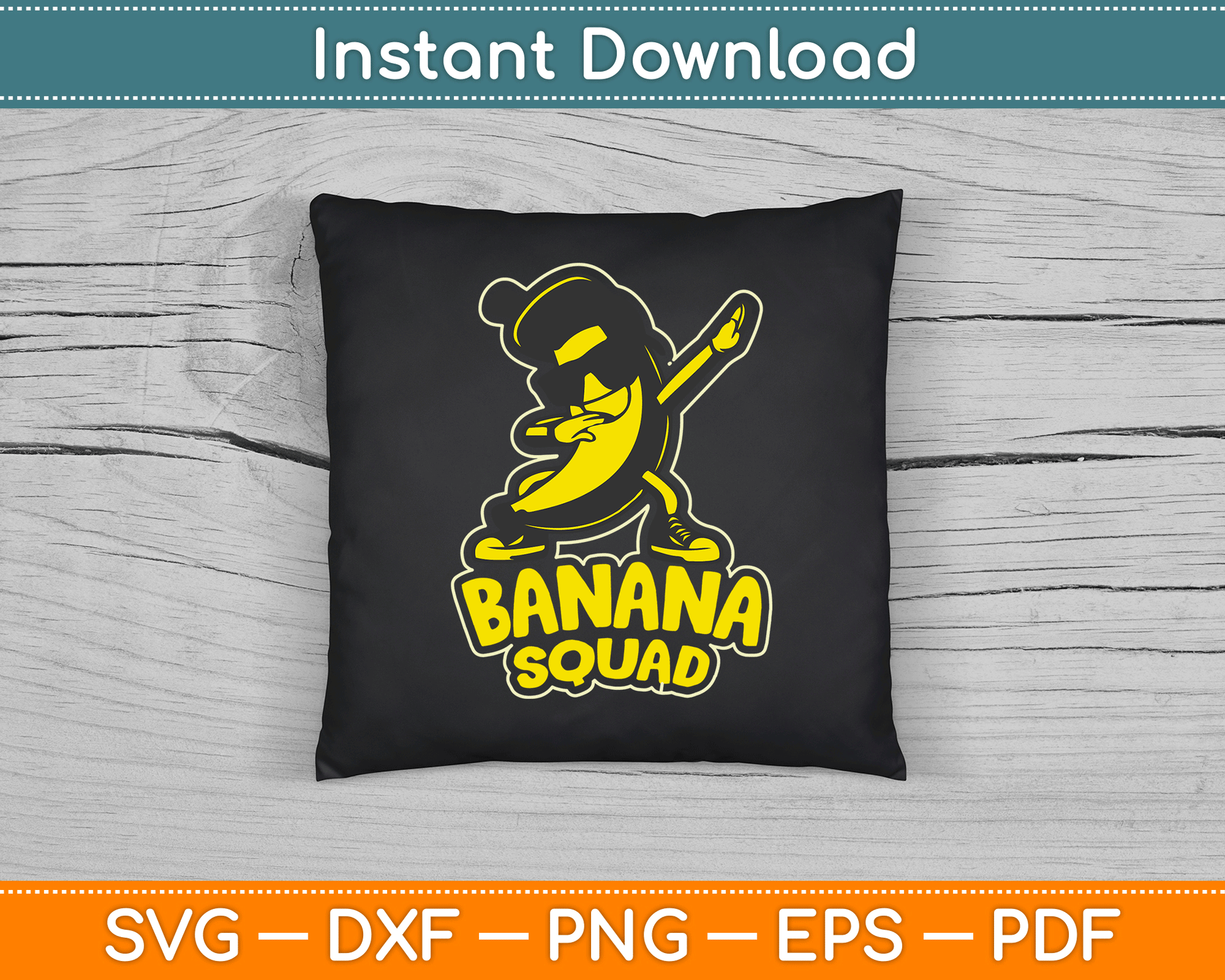 Banana Squad Funny Dabbing Banana Food & Dab Funky Fruit SVG Digital Cutting File