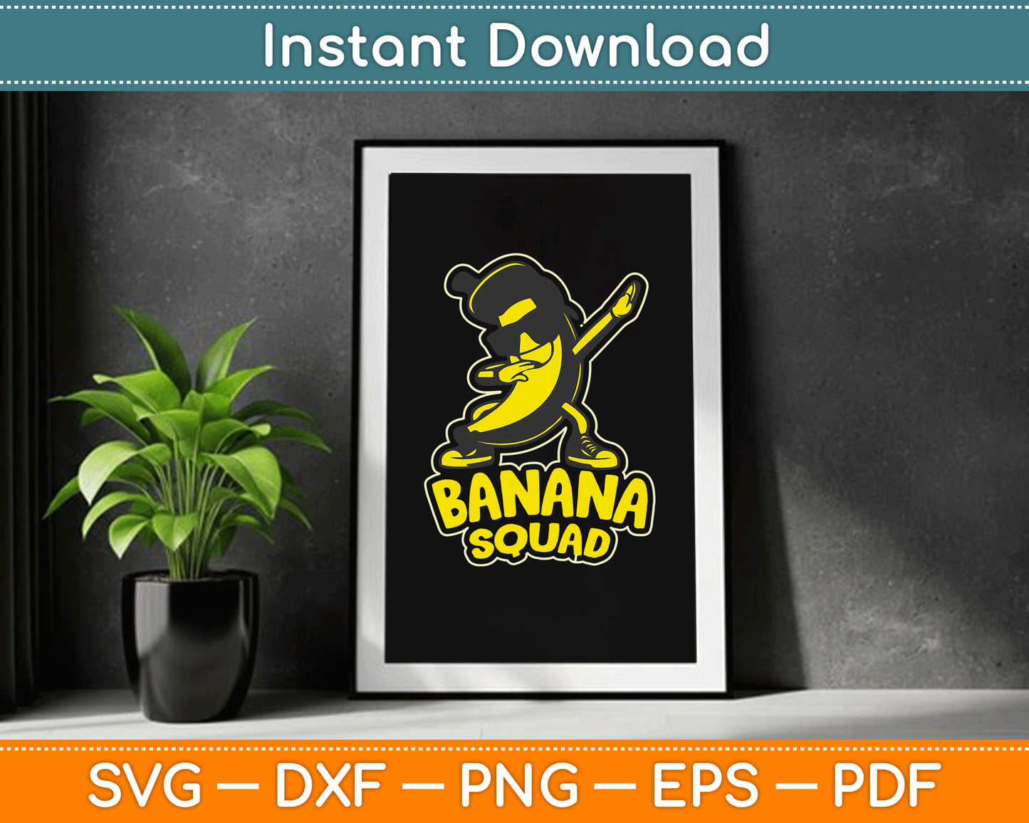 Banana Squad Funny Dabbing Banana Food & Dab Funky Fruit SVG Digital Cutting File