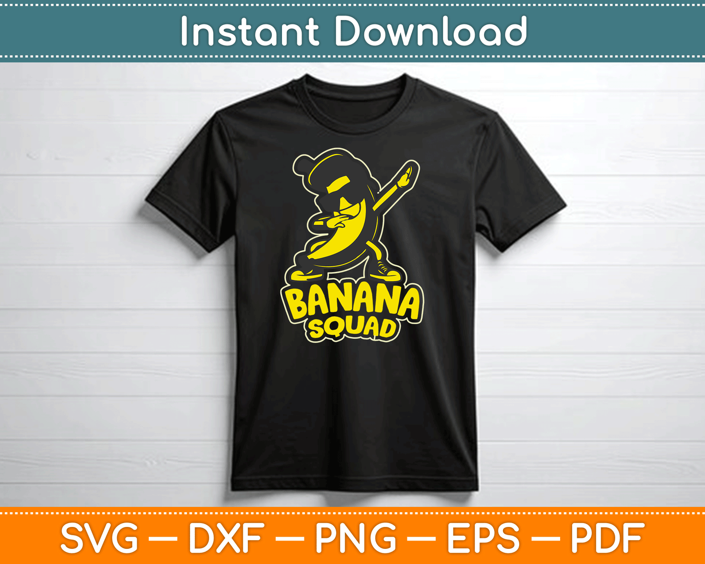 Banana Squad Funny Dabbing Banana Food & Dab Funky Fruit SVG Digital Cutting File