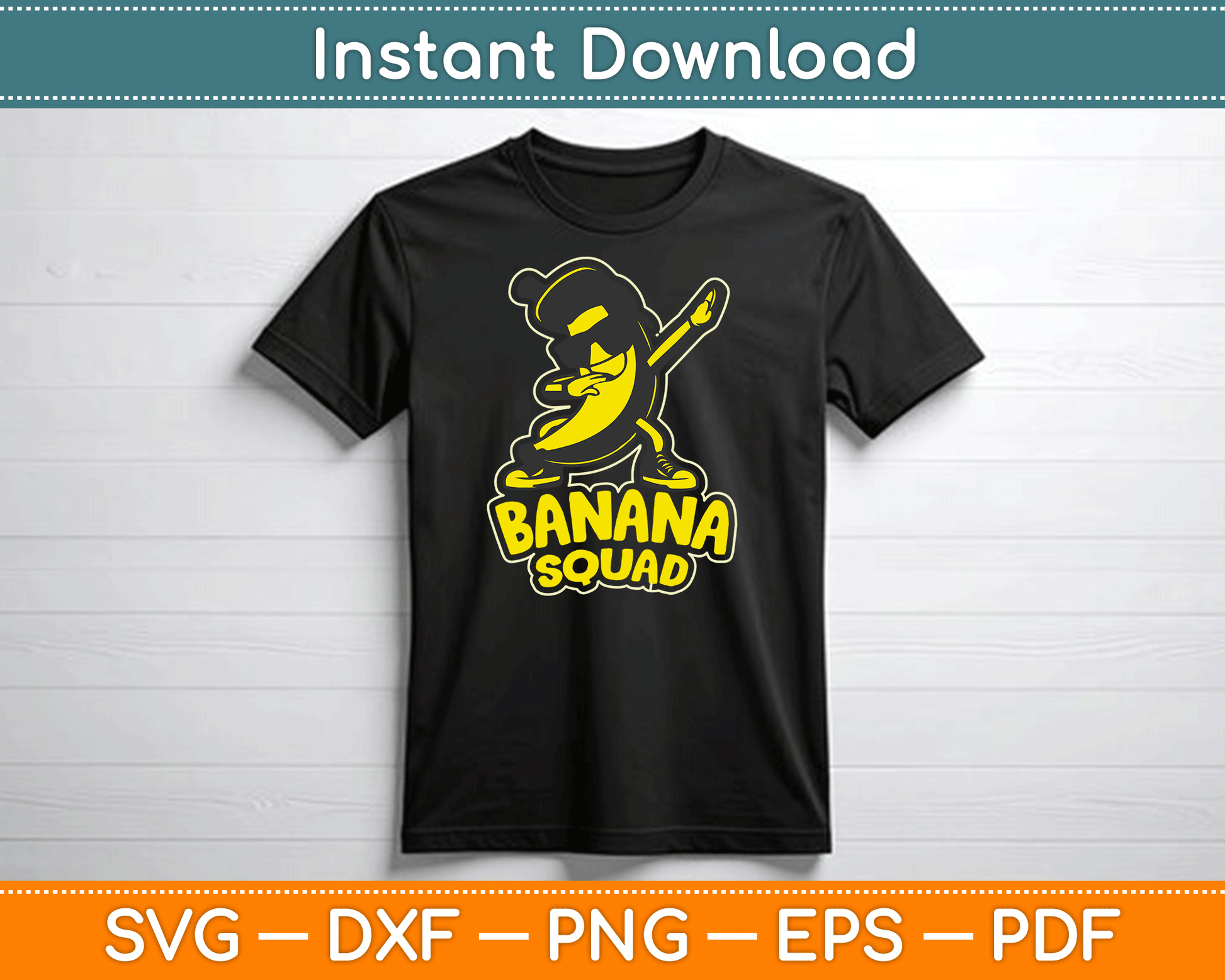 Banana Squad Funny Dabbing Banana Food & Dab Funky Fruit SVG Digital Cutting File
