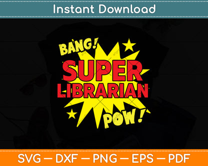 Bang! Super Librarian Pow! Svg Digital Cutting File