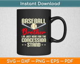 Baseball Brother I.m Just Here For The Concession Stand Svg Digital Cutting File