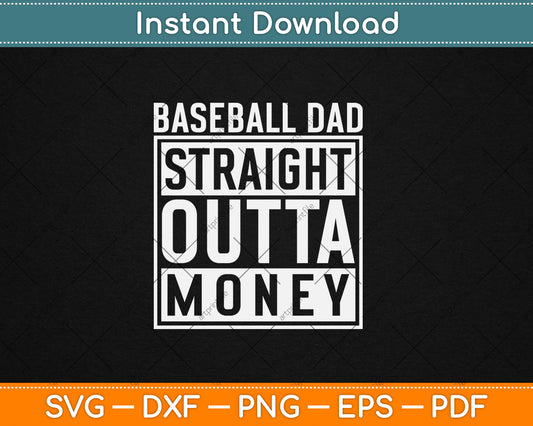 Baseball Dad Straight Outta Money Funny Pitch Gift Svg Digital Cutting File