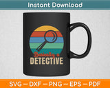 Basically A Detective - Retro Investigator Inspector Spying Svg Digital Cutting File