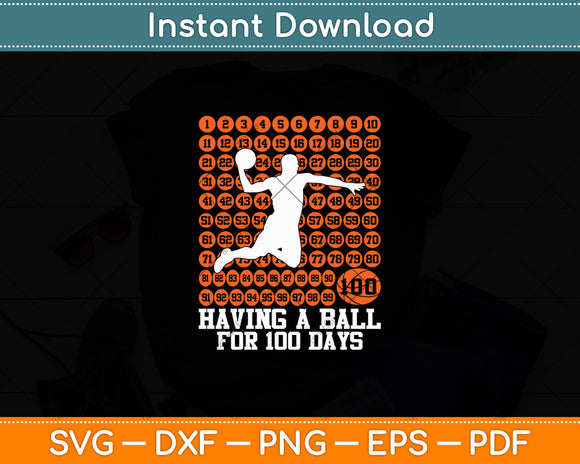 Basketball 100 Having A Ball For 100 Days Svg Digital Cutting File