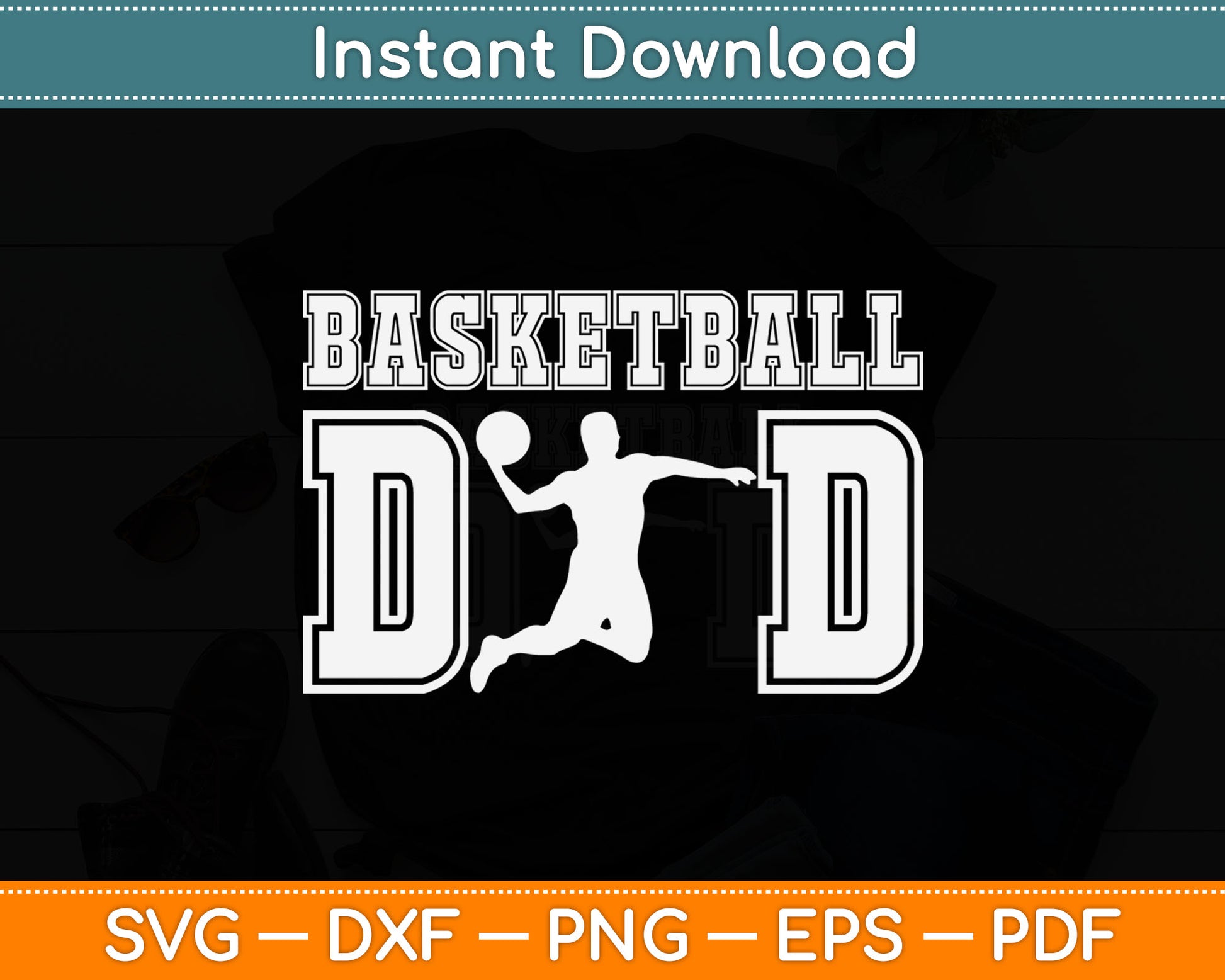 Basketball Dad Fathers Day Svg Digital Cutting File