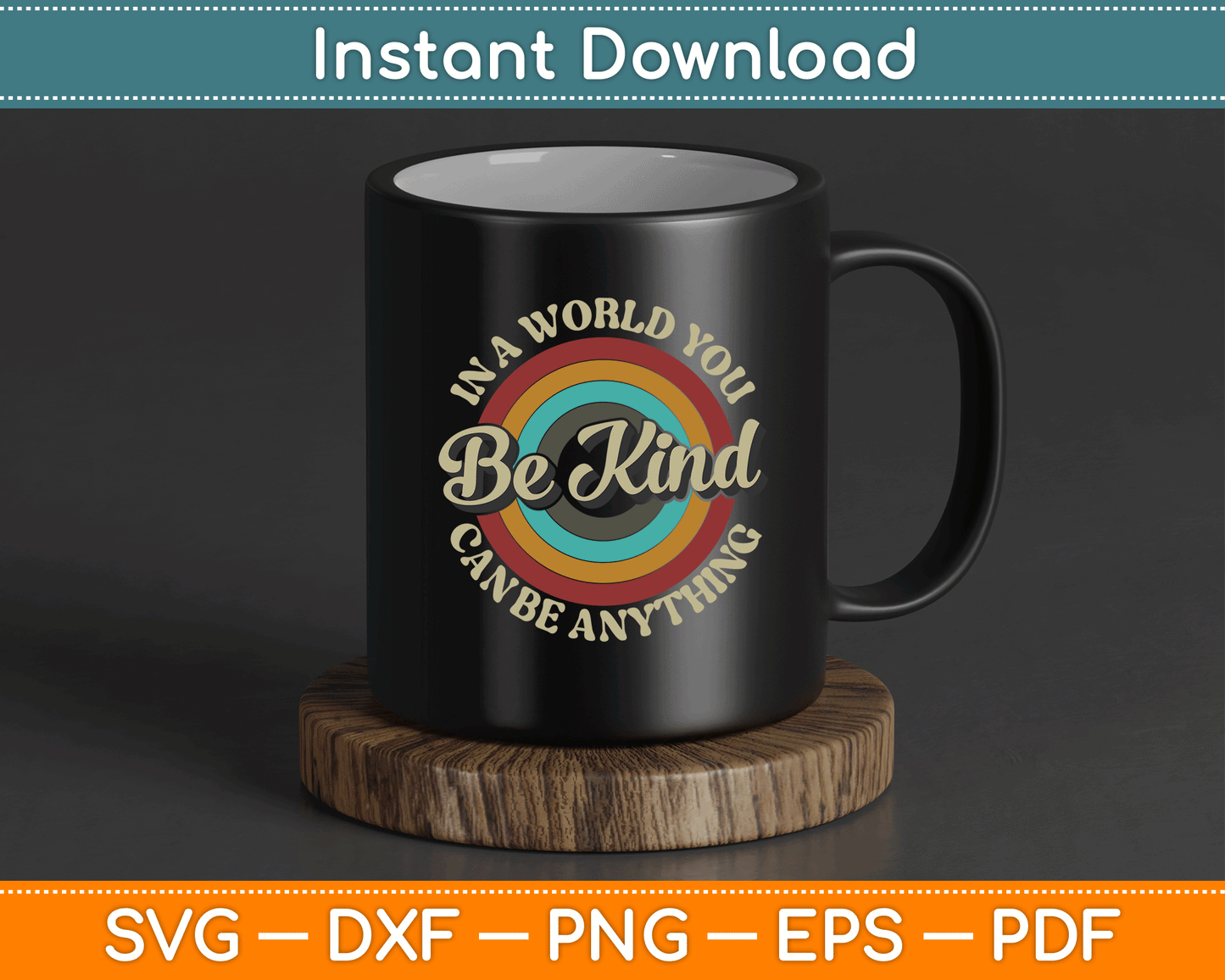 Be Kind In A World Where You Can Be Anything Kindness Retro SVG Digital Cutting File