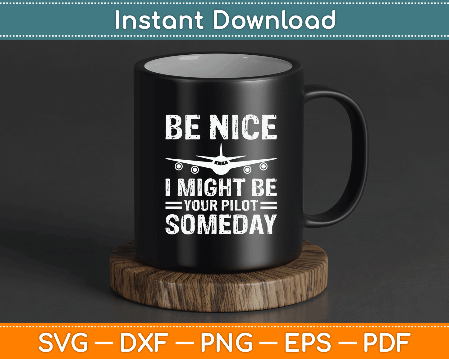 Be Nice I Might Be Your Pilot Someday Funny Aviation Airplane Pilot SVG Cutting File