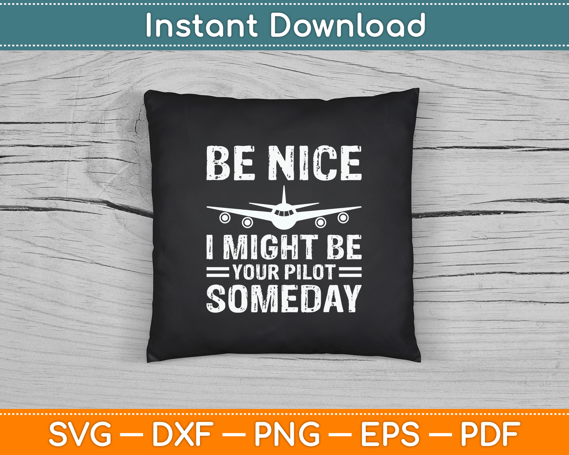 Be Nice I Might Be Your Pilot Someday Funny Aviation Airplane Pilot SVG Cutting File