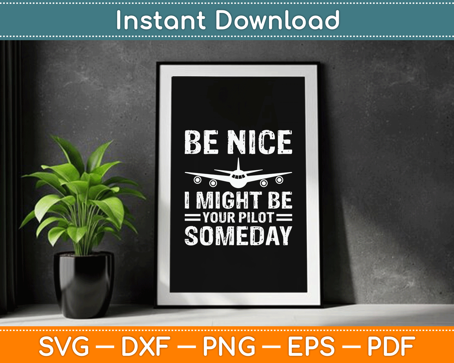 Be Nice I Might Be Your Pilot Someday Funny Aviation Airplane Pilot SVG Cutting File