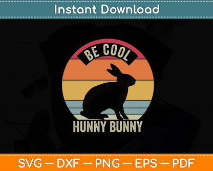Be Cool Hunny Bunny Rabbit Animal Vintage Retro Svg Png Dxf Digital Cutting File