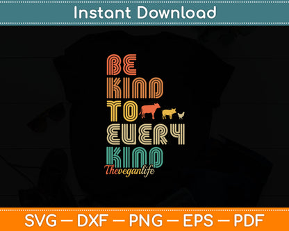 Be Kind To Every Kind Retro 70's Vegan Life Svg Digital Cutting File