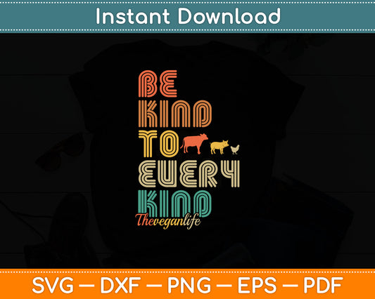 Be Kind To Every Kind Retro 70's Vegan Life Svg Digital Cutting File