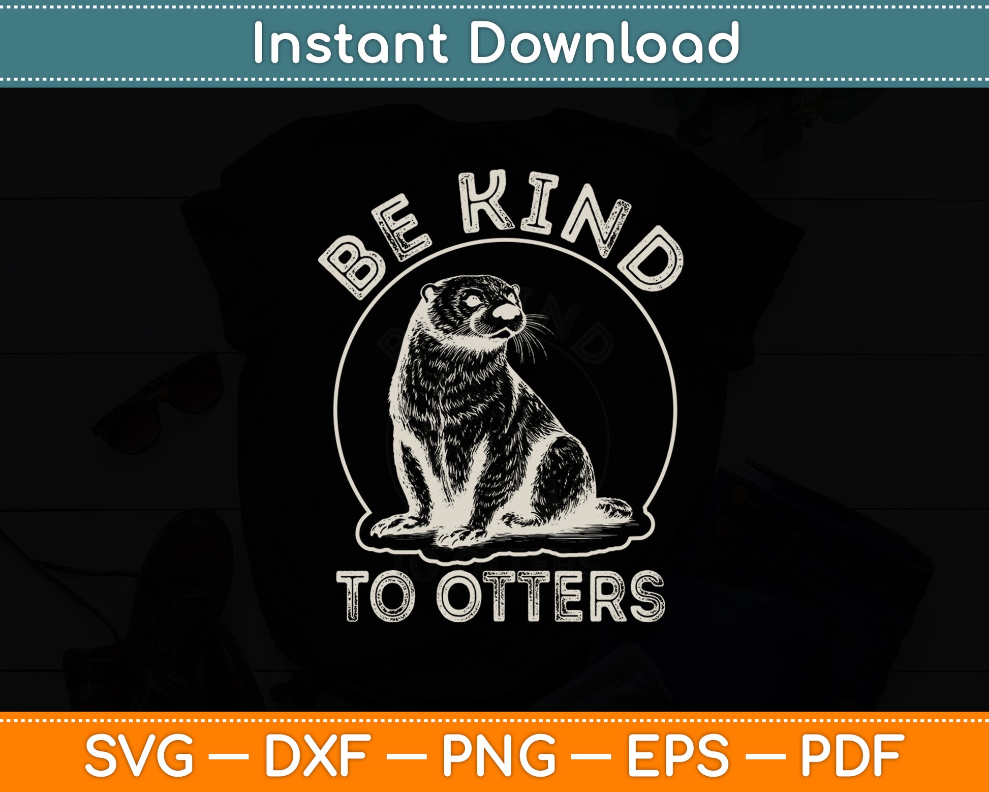 Be Kind To Otters Funny Svg Png Dxf Digital Cutting File