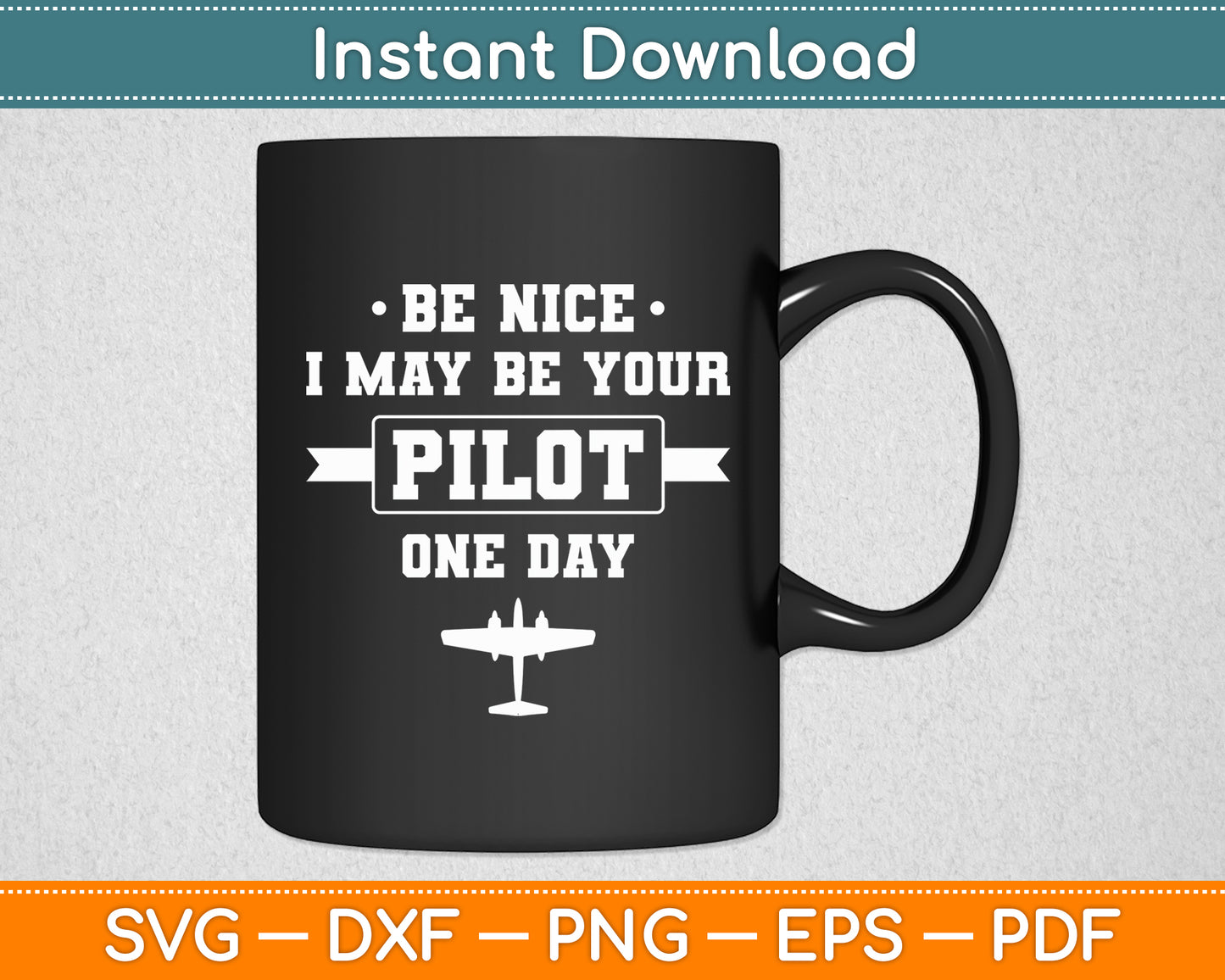 Be Nice I May Be Your Pilot Flying Aviator Svg Png Dxf Digital Cutting File