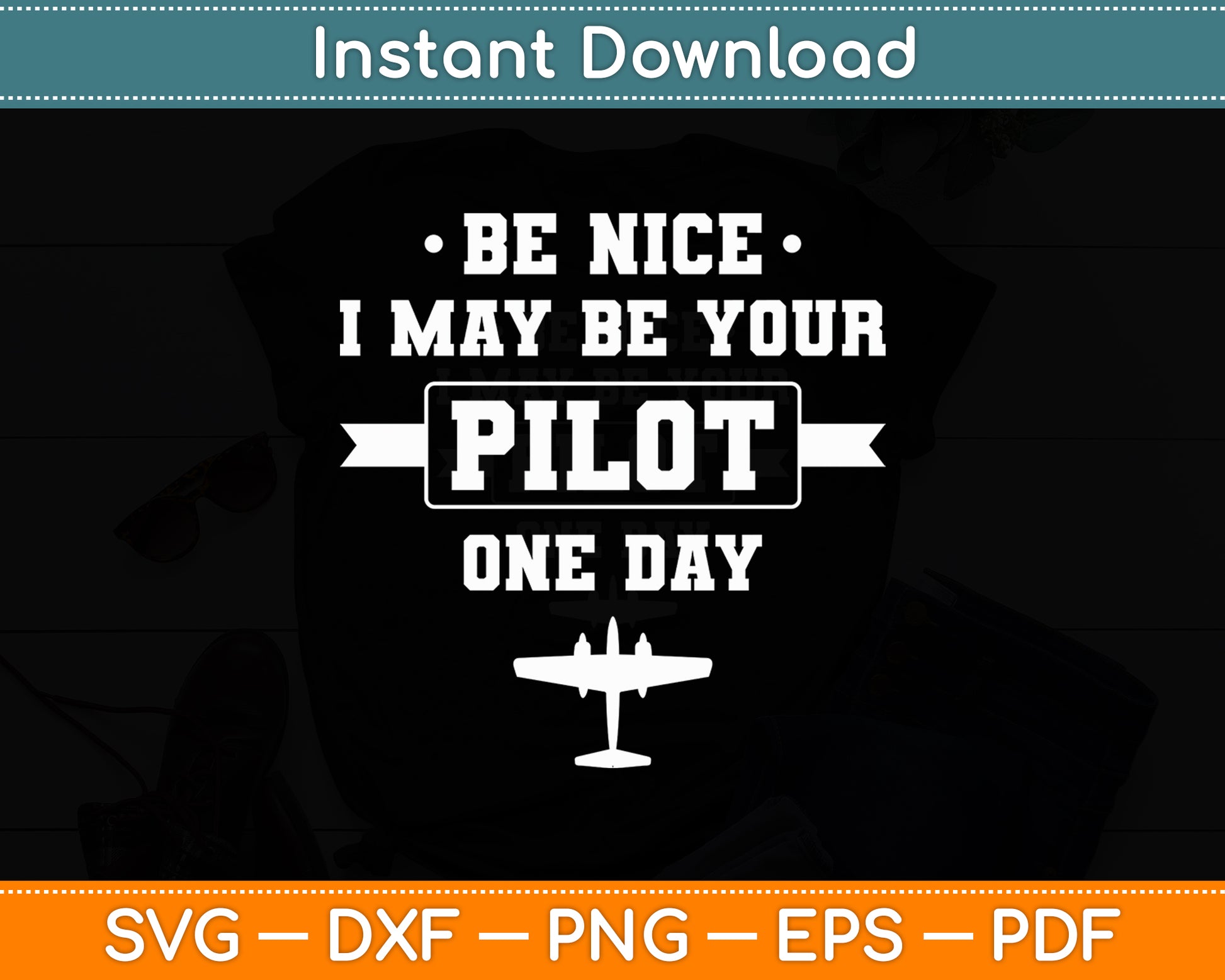 Be Nice I May Be Your Pilot Flying Aviator Svg Png Dxf Digital Cutting File