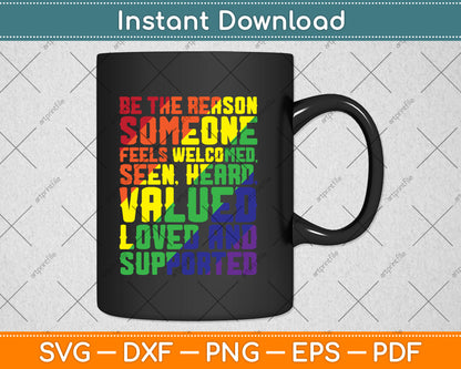 Be The Reason Someone Feels Welcomed LGBT Ally Pride Support Svg Digital Cutting File