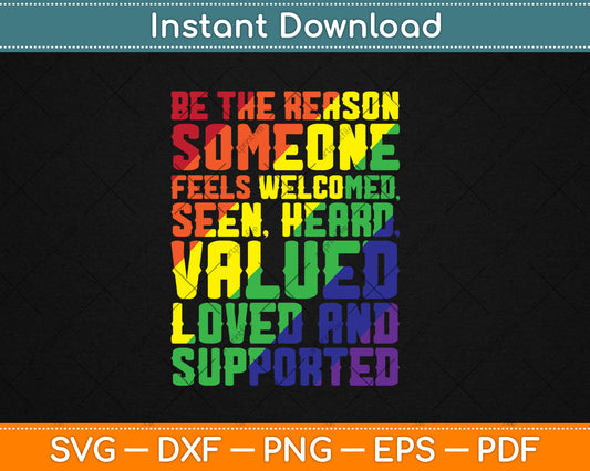 Be The Reason Someone Feels Welcomed LGBT Ally Pride Support Svg Digital Cutting File