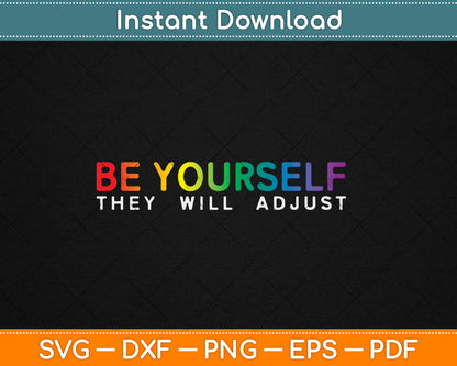 Be Yourself They Will Be Rainbow Flag Gay Pride Ally LGBTQ Svg Digital Cutting File