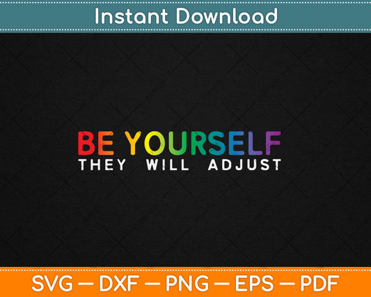 Be Yourself They Will Be Rainbow Flag Gay Pride Ally LGBTQ Svg Digital Cutting File