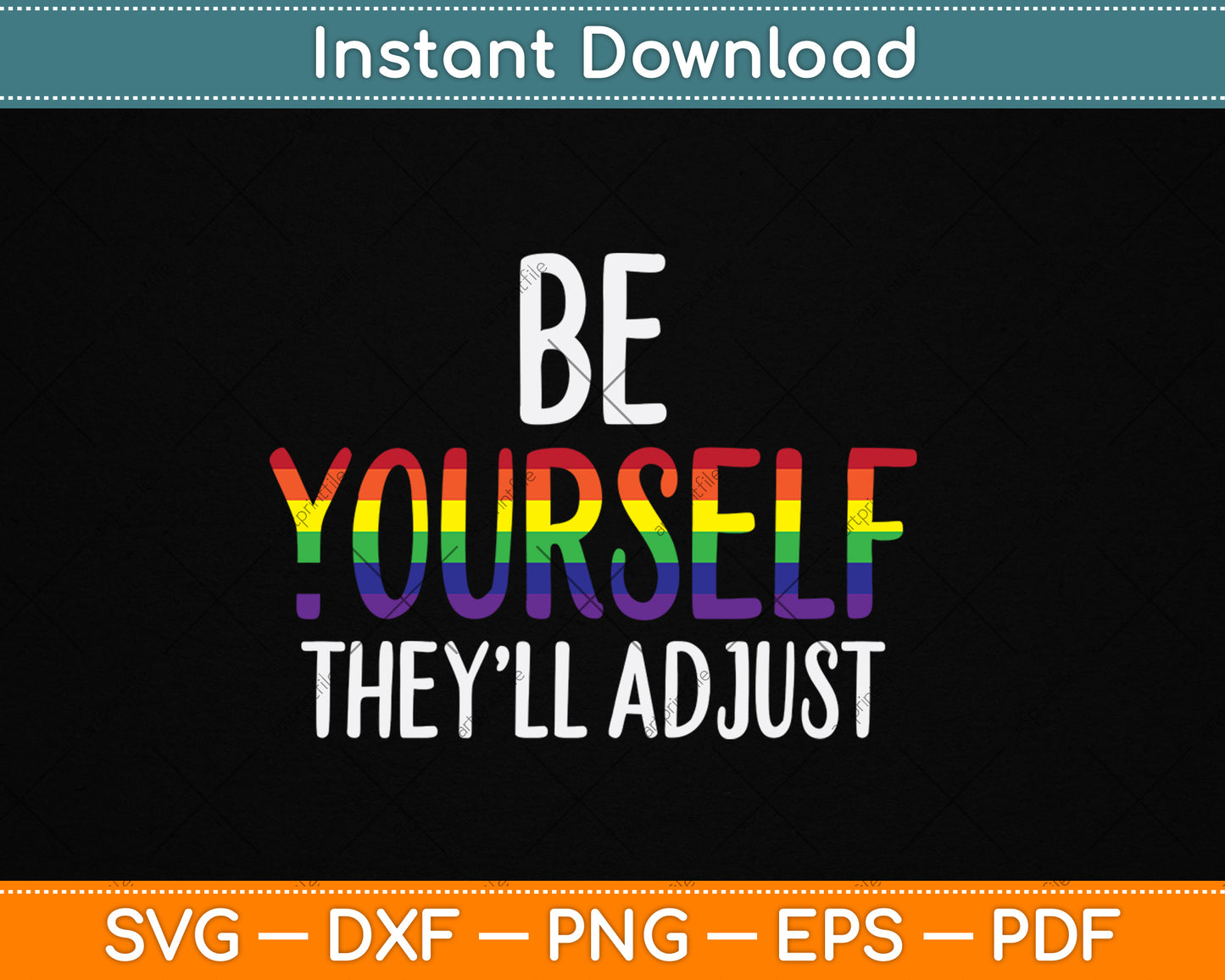 Be Yourself They'll Adjust LGBTQ Rainbow Flag Gay Pride Ally Svg Digital Cutting File